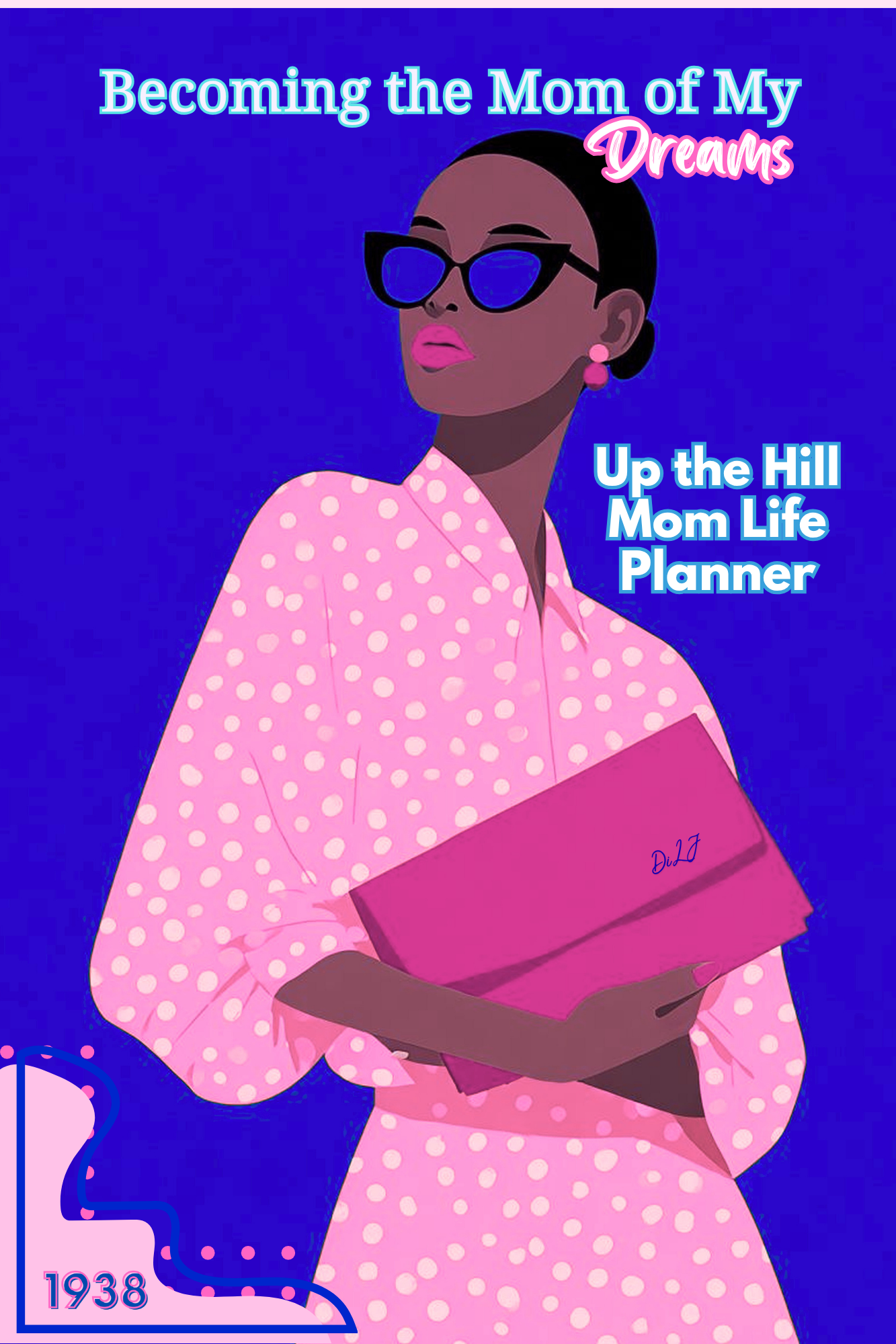 Becoming the Mom of My Dreams: Weekly Organizer, Meal Planner, Homework & Budget Tracker for Busy Moms