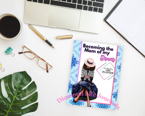 Becoming the Mom of My Dreams: Weekly Organizer, Meal Planner, Homework & Budget Tracker for Busy Moms